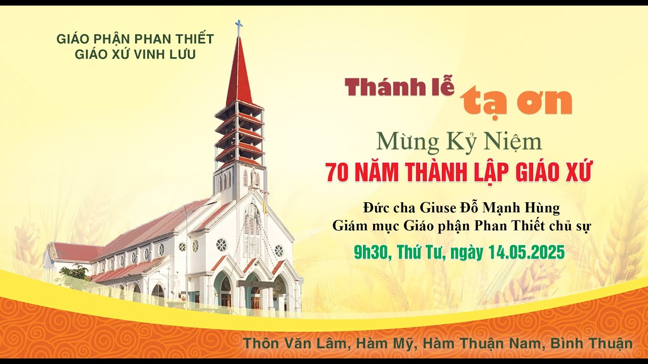 🔴 THÁNH LỄ TẠ ƠN KỶ NIỆM 70 NĂM THÀNH LẬP GIÁO XỨ VINH LƯU 1955-2025