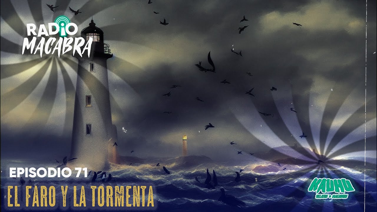 El Faro y La Tormenta (Radio Macabra #72)
