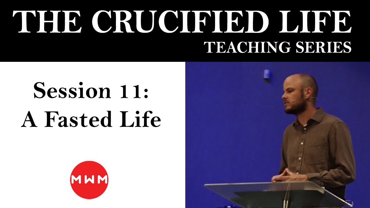 The Crucified Life- Session 11 
