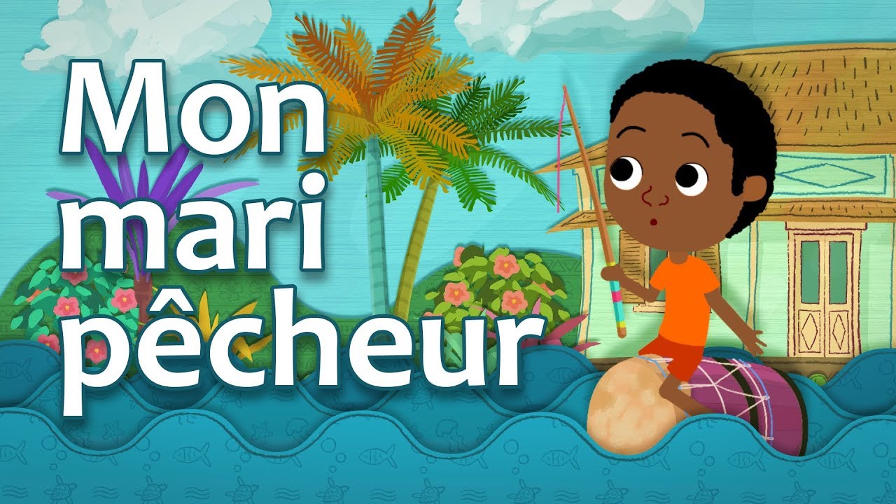 Mon mari pêcheur - Comptine réunionnaise pour enfant (avec paroles)