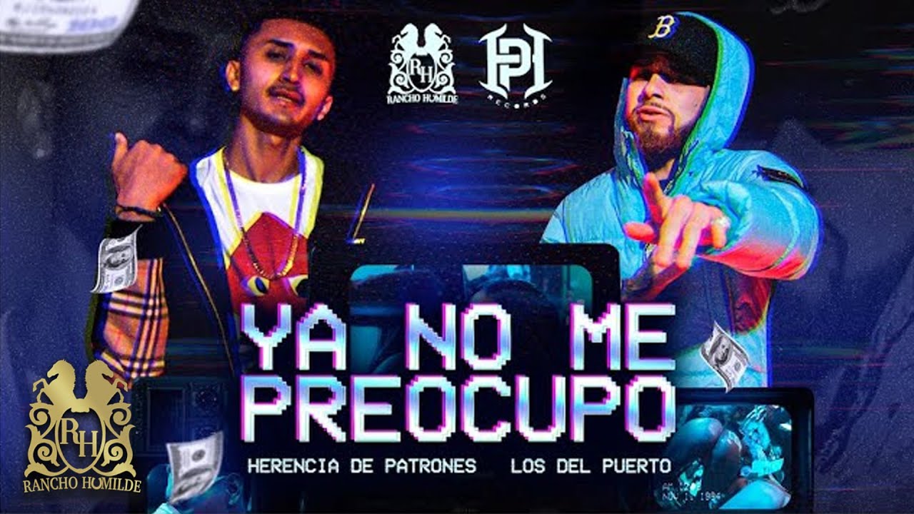 Herencia De Patrones - Ya No Me Preocupo ft. Los Del Puerto [Official Video]