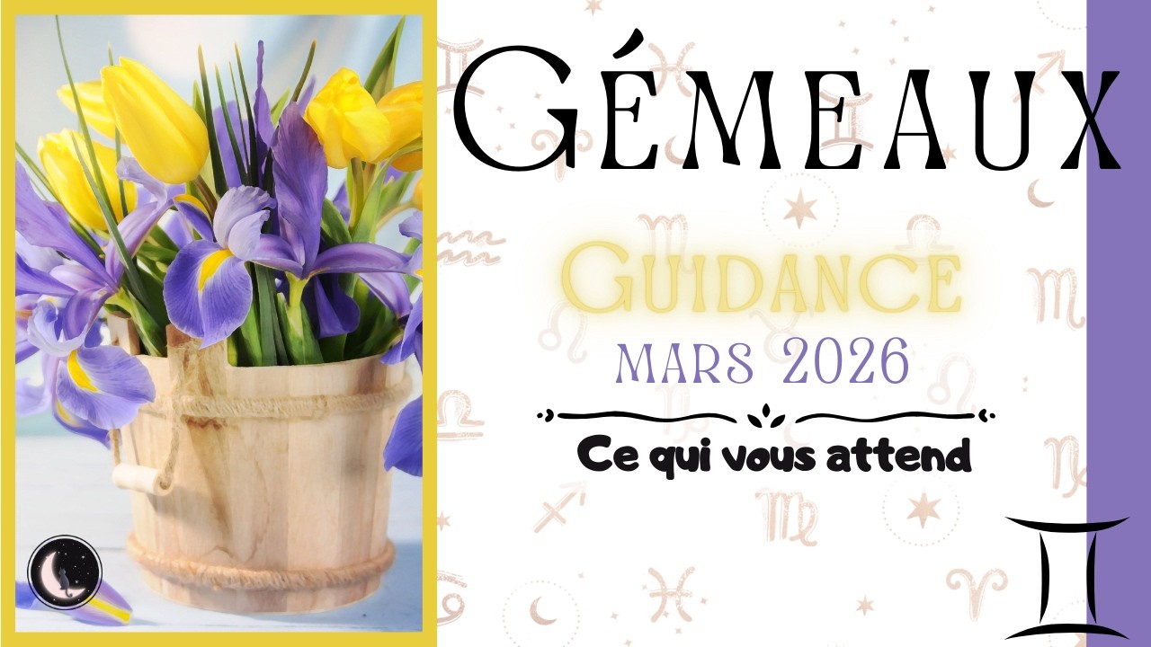 GÉMEAUX ♊ | MARS 2026 🦋 Général, Pro & Sentimental
