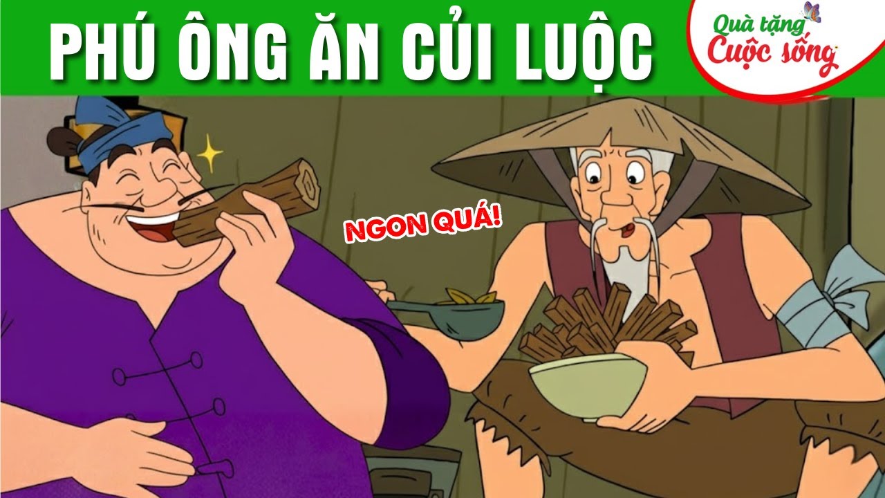 PHÚ ÔNG ĂN CỦI LUỘC - Phim hoạt hình dân gian hay nhất - Truyện cổ tích - Quà tặng cuộc sống 2025