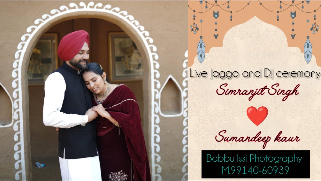 Live Jaggo ceremony Simranjit Singh❤️Sumandeep kaur‼️Babbu Issi photography M.99140-60939