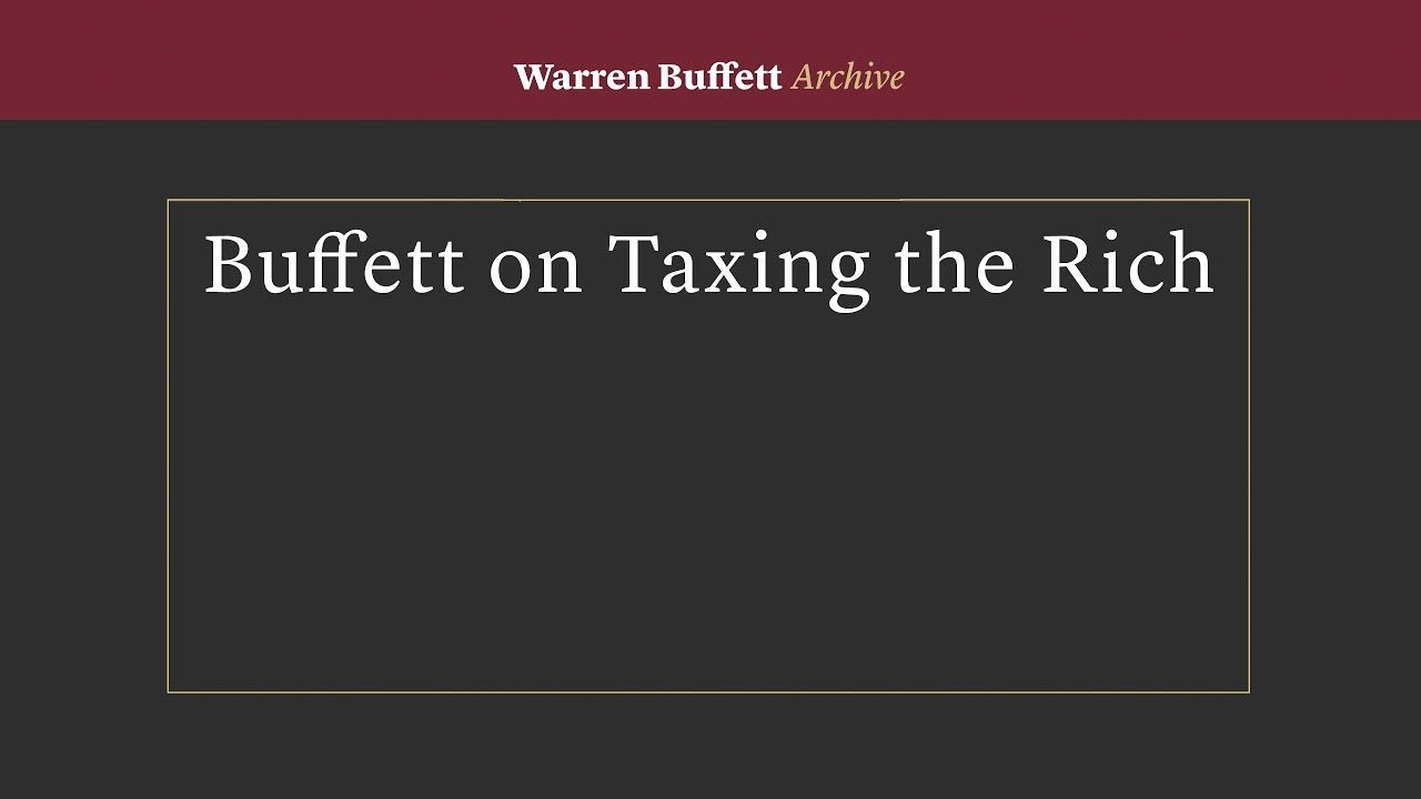 Warren Buffett on Taxing the Rich