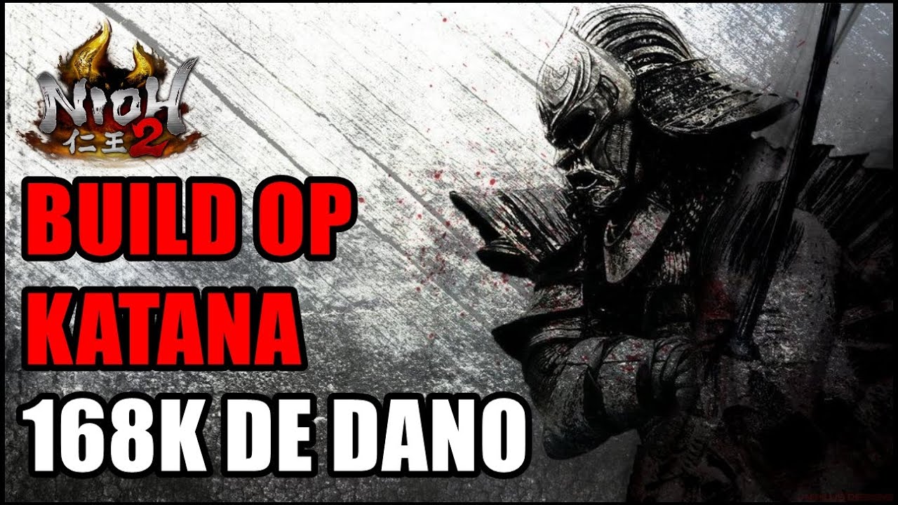 Nioh 2: Build OP Katana. Derretendo o sonho do demônio