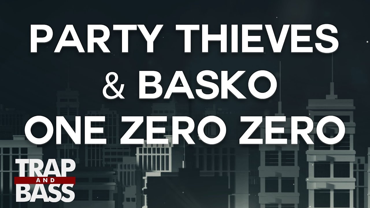 Party Thieves & Basko - One Zero Zero