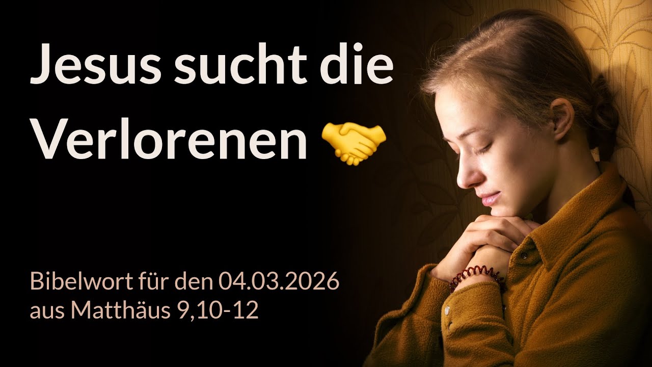 Bibelwort und Tagesimpuls am 04.03.2026:
Jesus sucht die Verlorenen 🤝