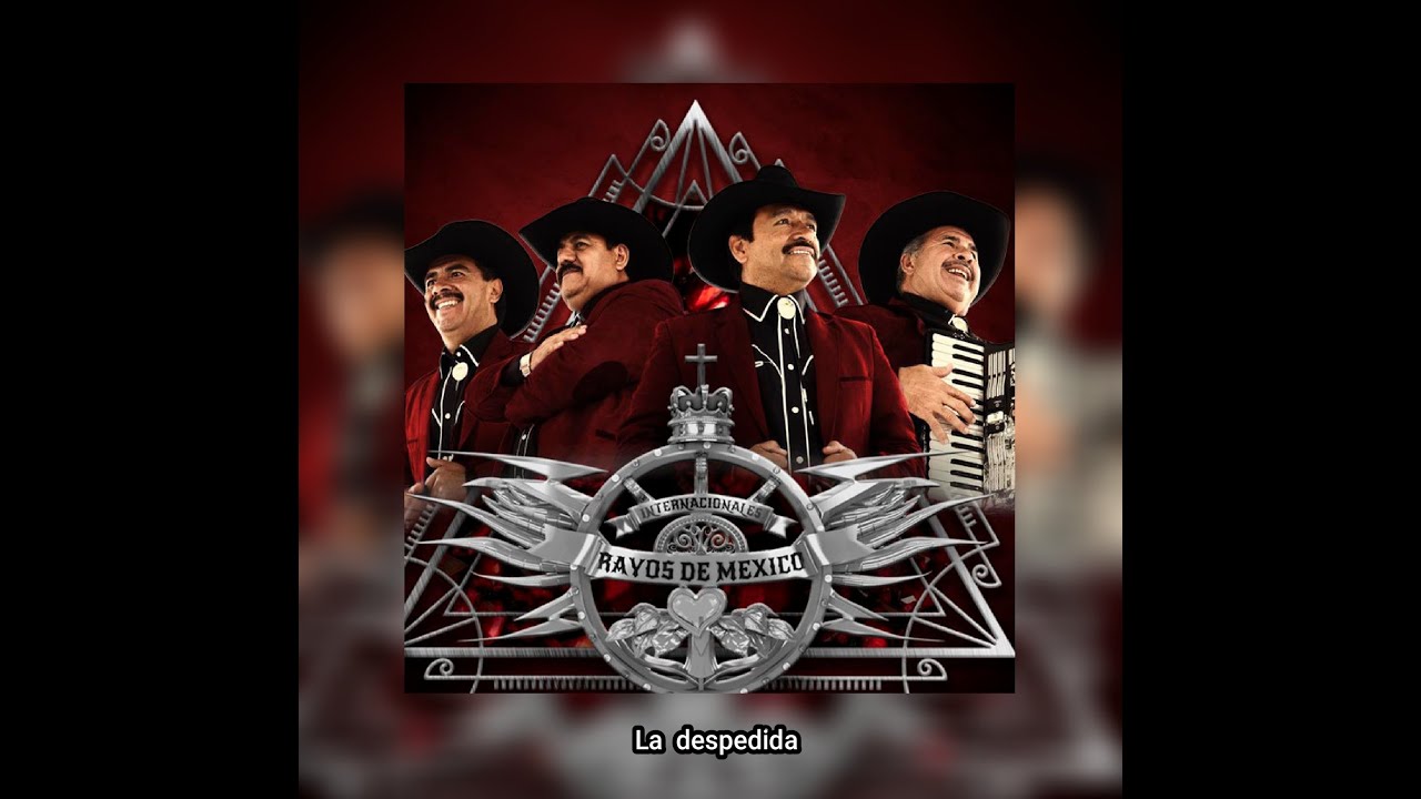 LOS RAYOS  DE  MEXICO - LA  DESPEDIDA  (LETRA)