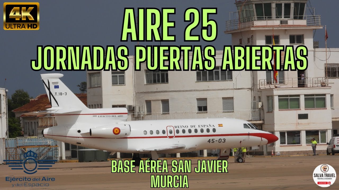 AIRE25: Exposición COMPLETA Jornadas Puertas Abiertas Base Aérea San Javier, Murcia
