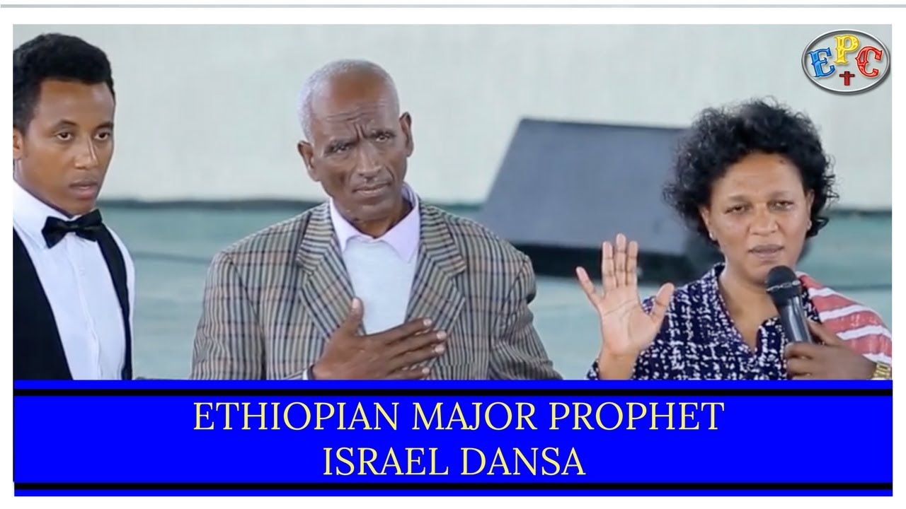 ETHIOPIAN MAJOR PROPHET ISRAEL DANSA AMAZING PROPHETIC MESSAGE 19, OCT 2017