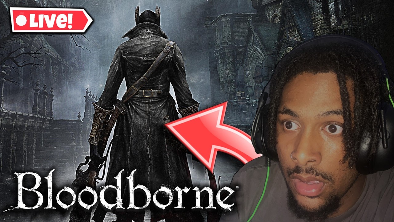 LIVE!- FIRST TIME PLAYING BLOODBORNE! (Bloodborne)