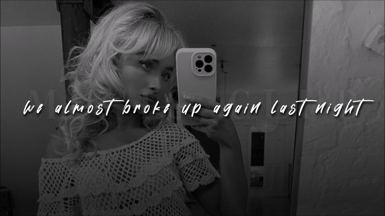 Sabrina Carpenter, We Almost Broke Up Again Last Night | sped up |