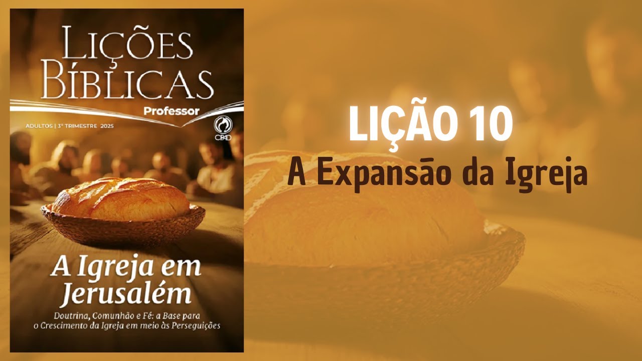 Escola Bíblica Dominical / Lição 10 - A Expansão da Igreja