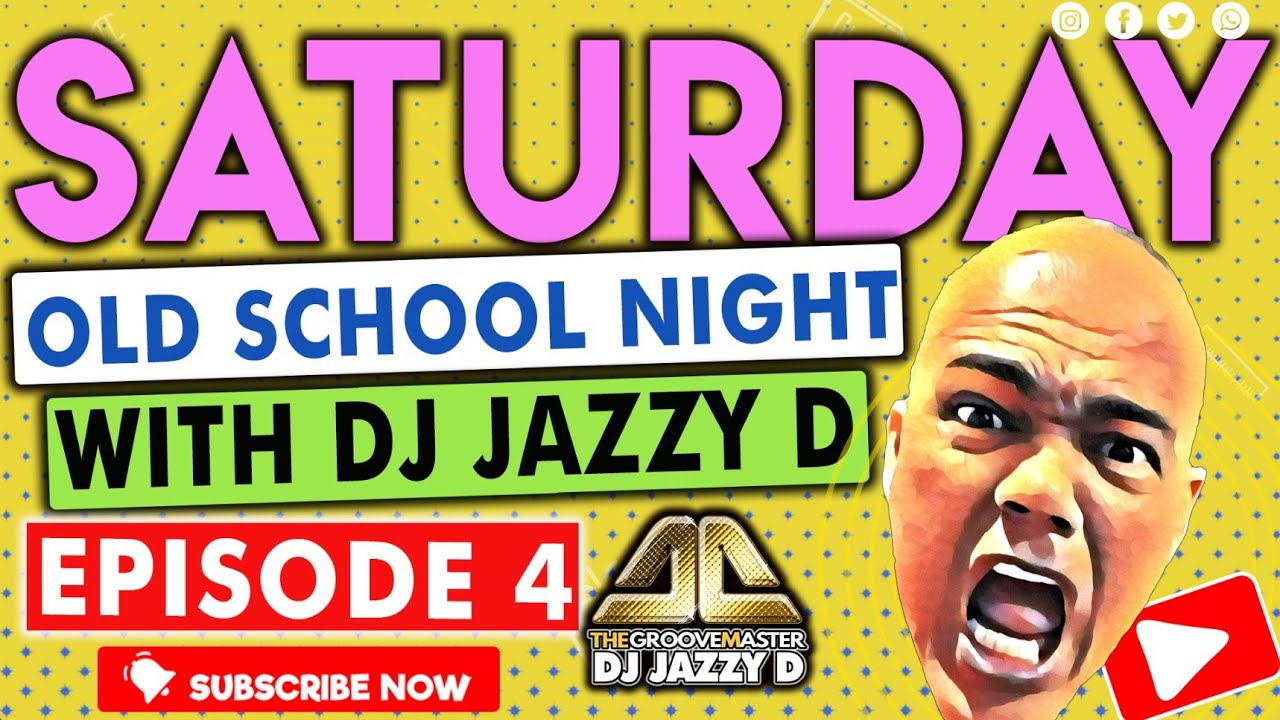 Saturday Old School Night with Dj Jazzy D Episode 4