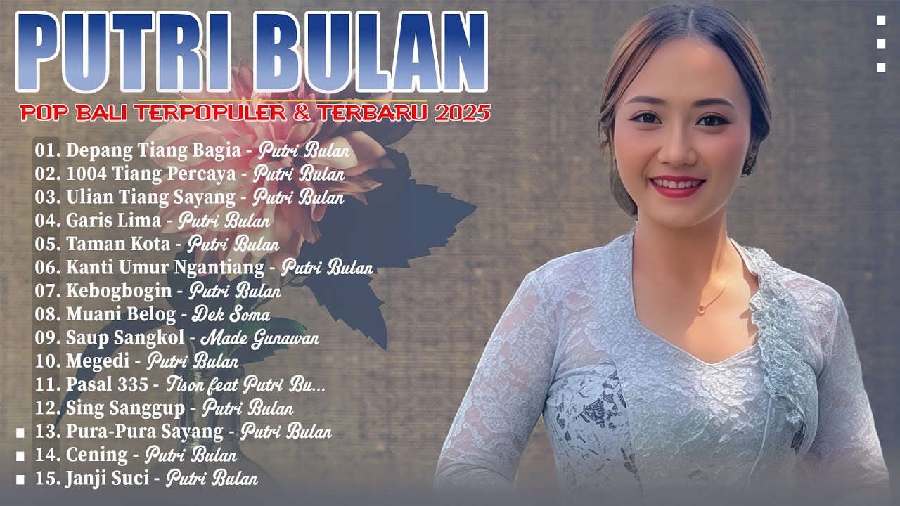 Lagu Bali Terpopuler 2025 - Pop Album Bali Terbaik & Terhist | Enak Didengar || Putri Bulan Official