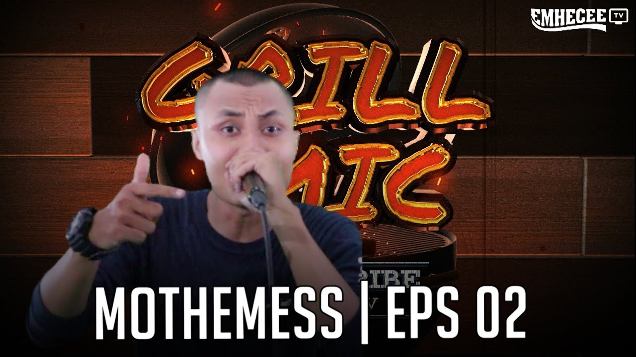 GRILLMIC - EPISODE 02 | Mothemess