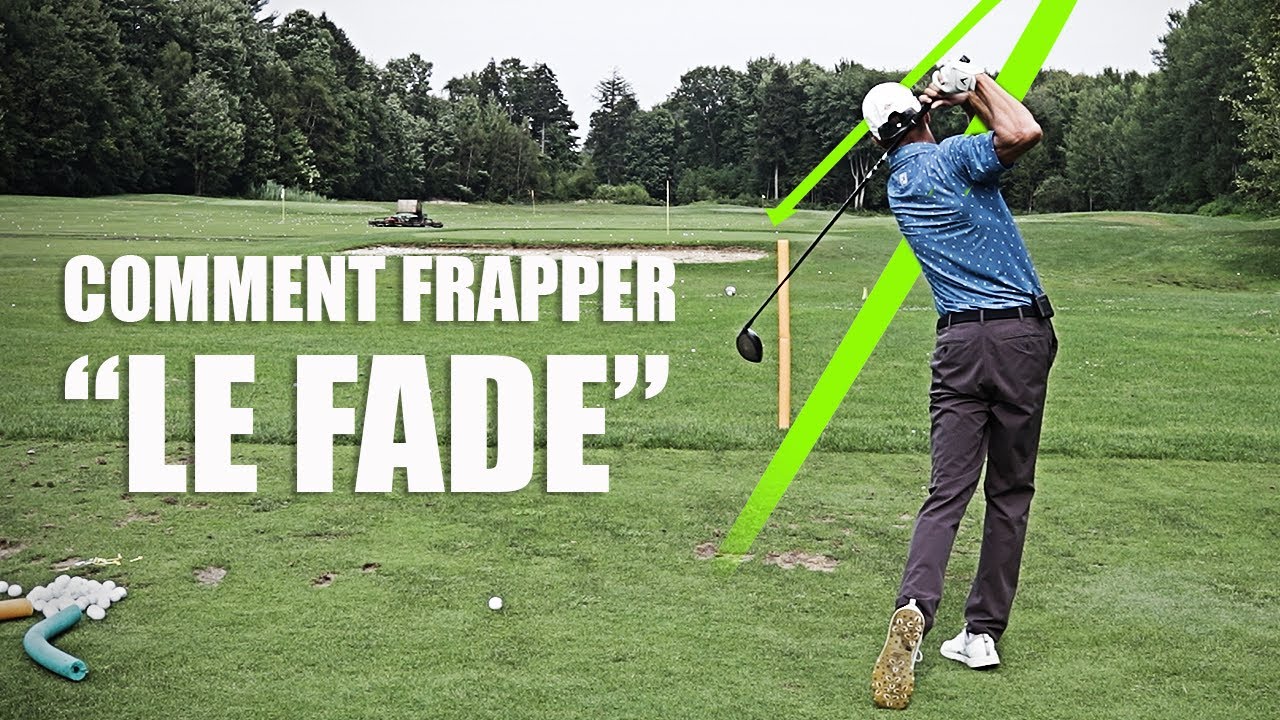La trajectoire "fade" avec le driver