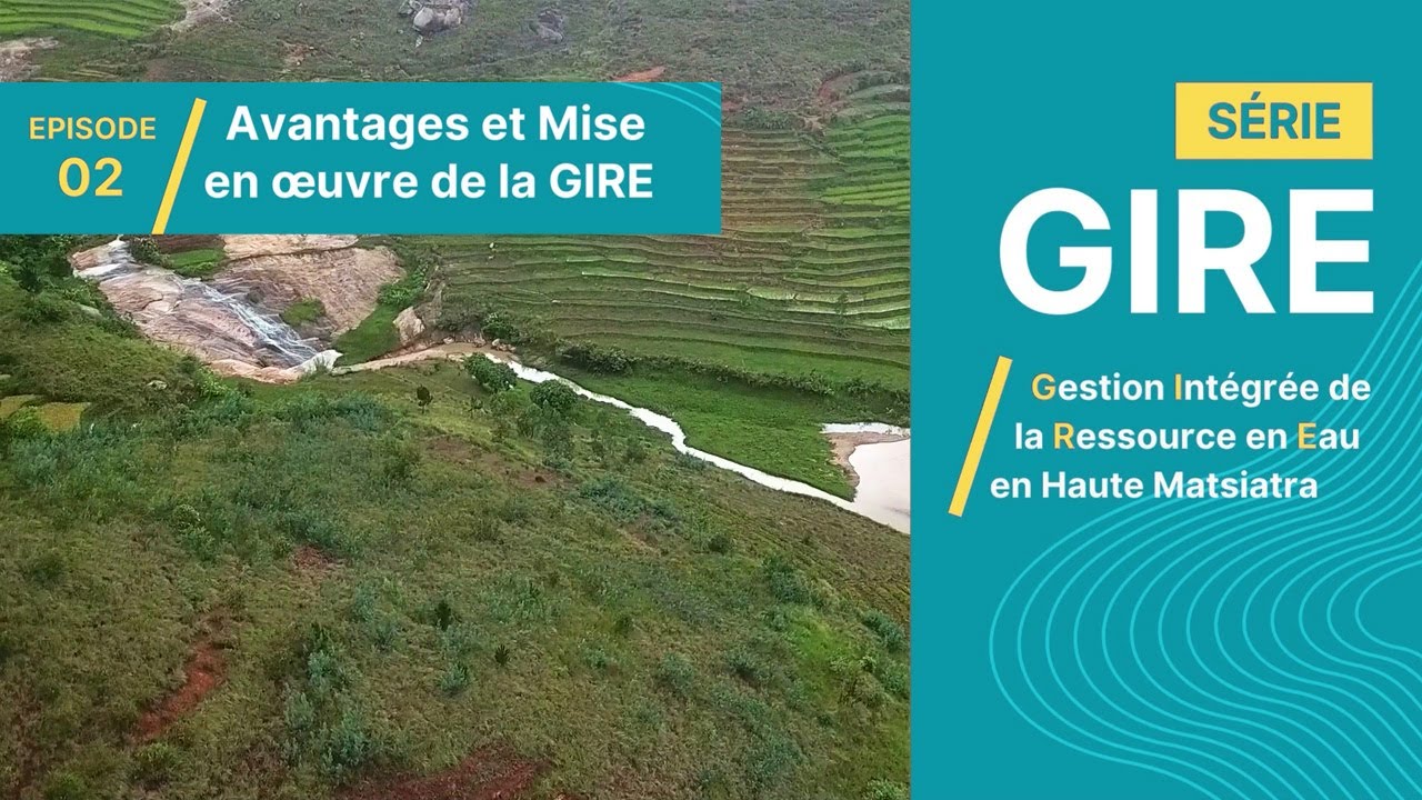 Série GIRE / Ep. 02 / Avantages et Mise en œuvre de la GIRE, Madagascar (2024)