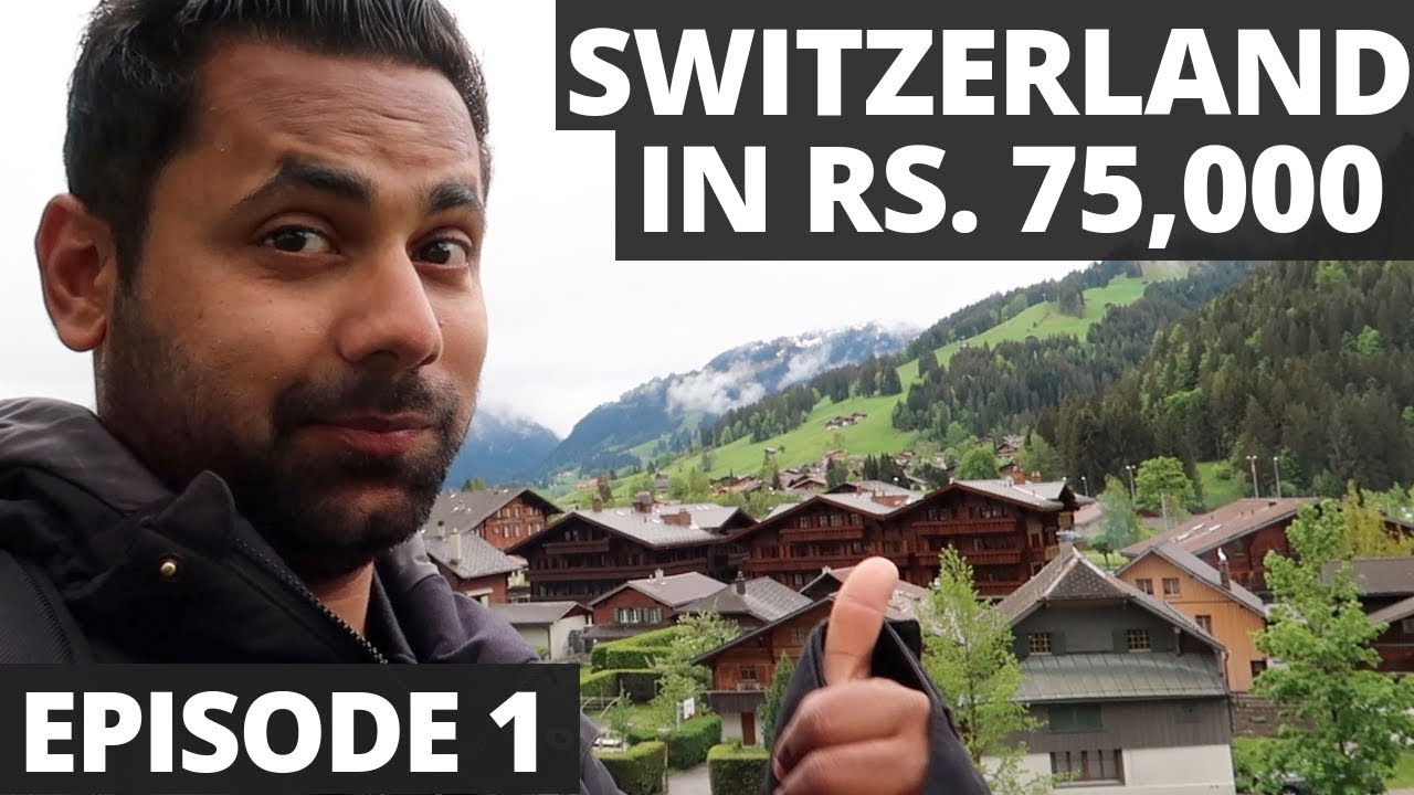Switzerland In Rs. 75,000 - 10 Days 10 Cities - A Budget Trip from India - All You Need to Know