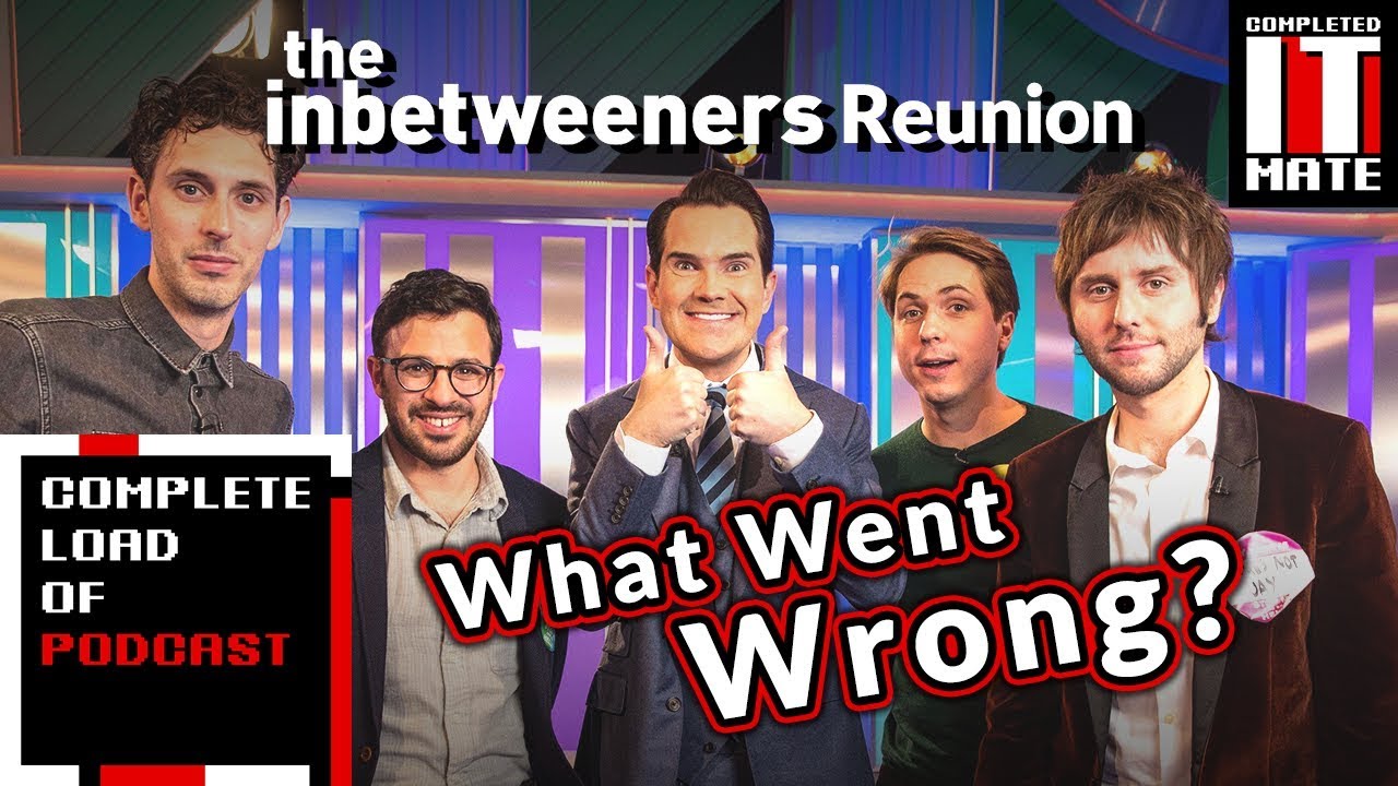 Inbetweeners Reunion, what went wrong? | Complete Load of Podcast #6