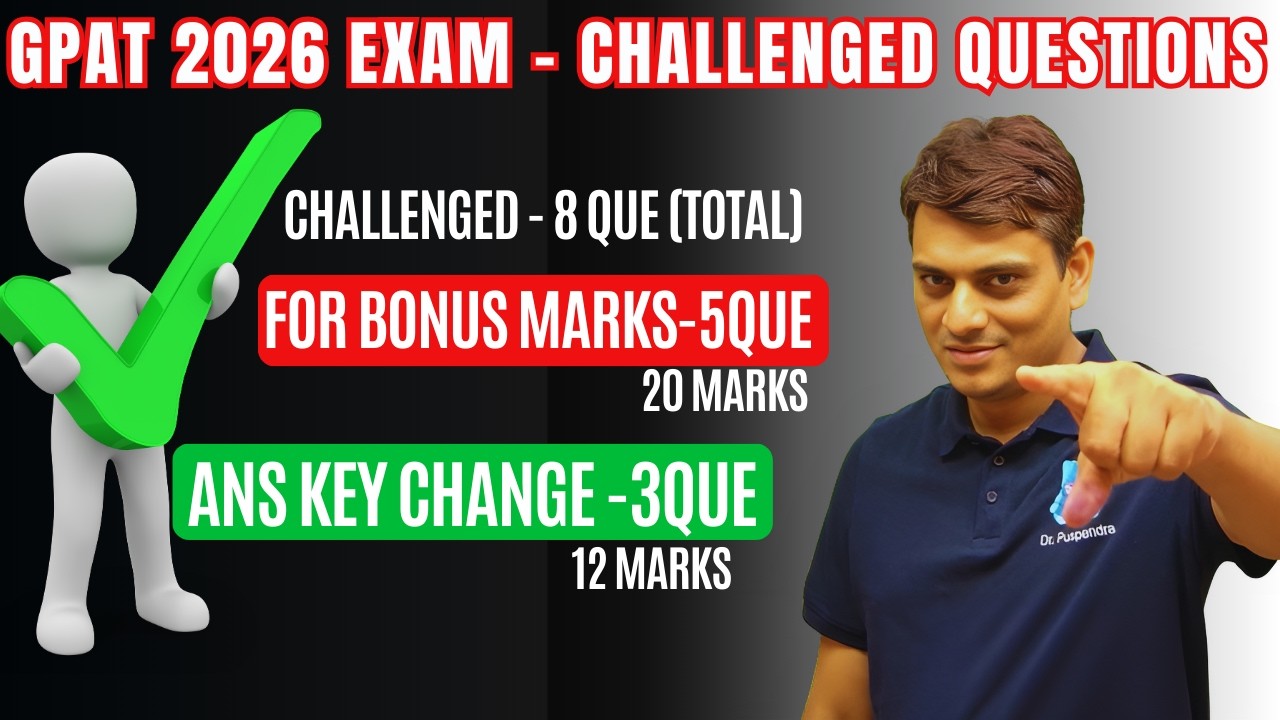 GPAT 2026 - 8 Questions Claimed | 20 Marks for Bonus | 12 Marks for Answer Key Change