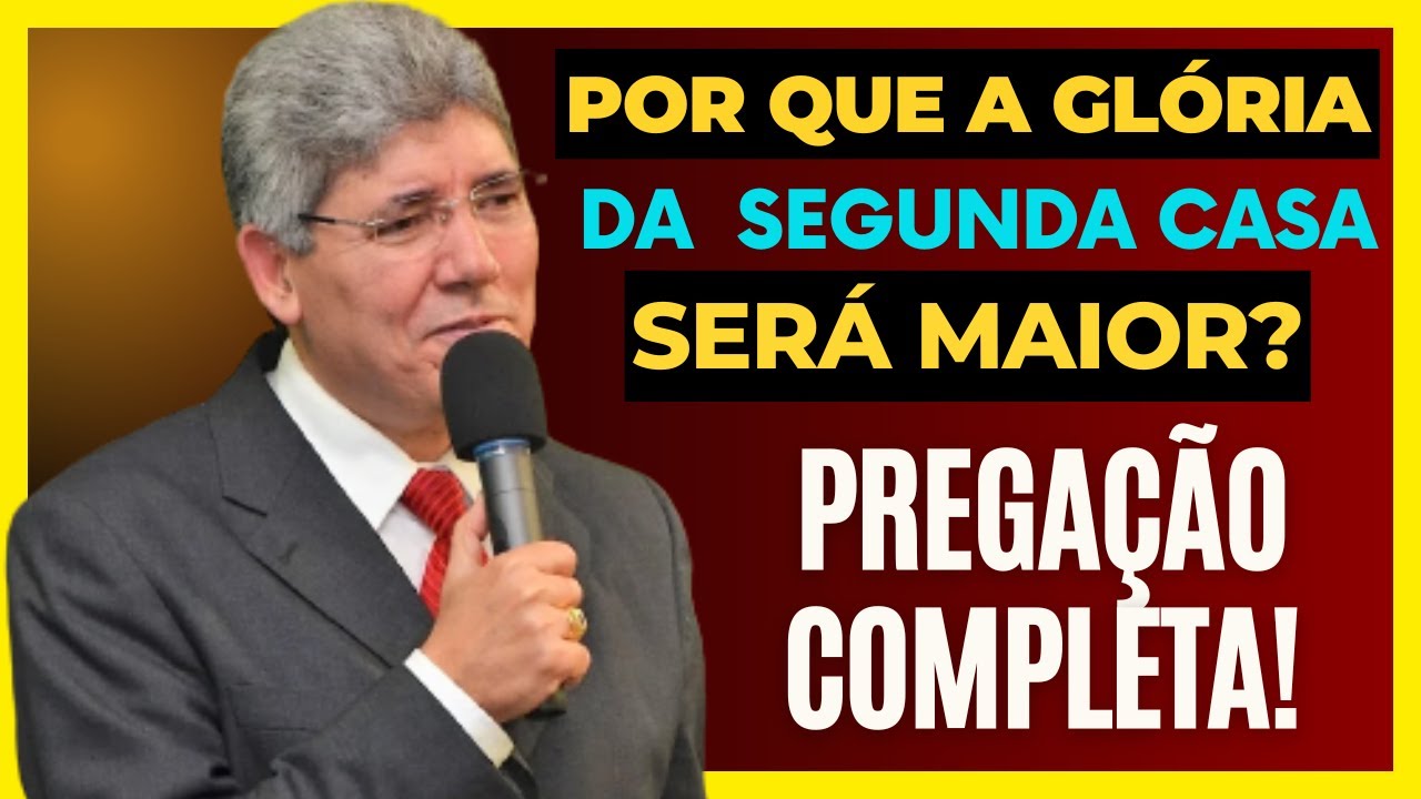 A Glória da Segunda Casa Será Maior que a da Primeira | Hernandes Dias Lopes