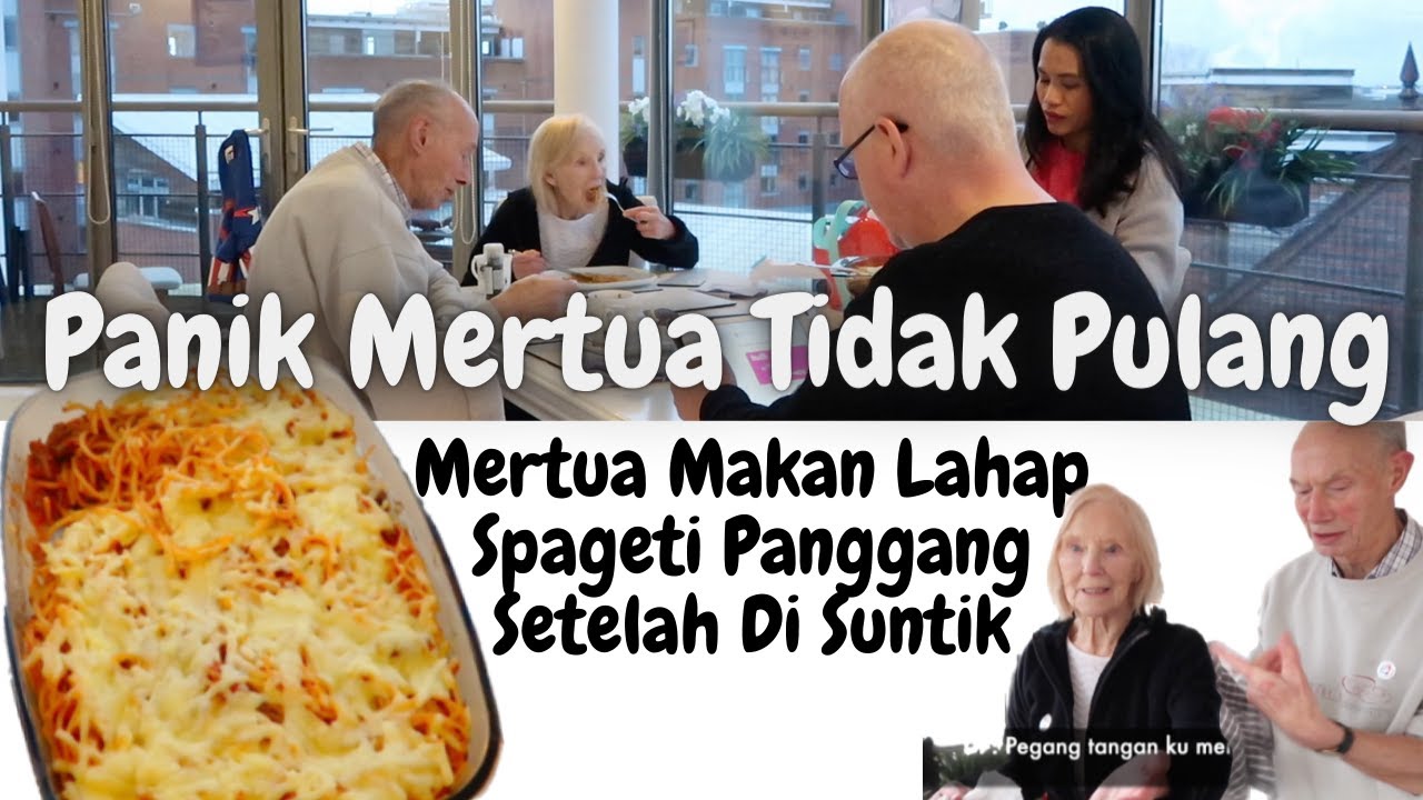 Panik Mertua Tidak Pulang, Mertua Makan Lahap Setelah Di Suntik | Spageti Panggang