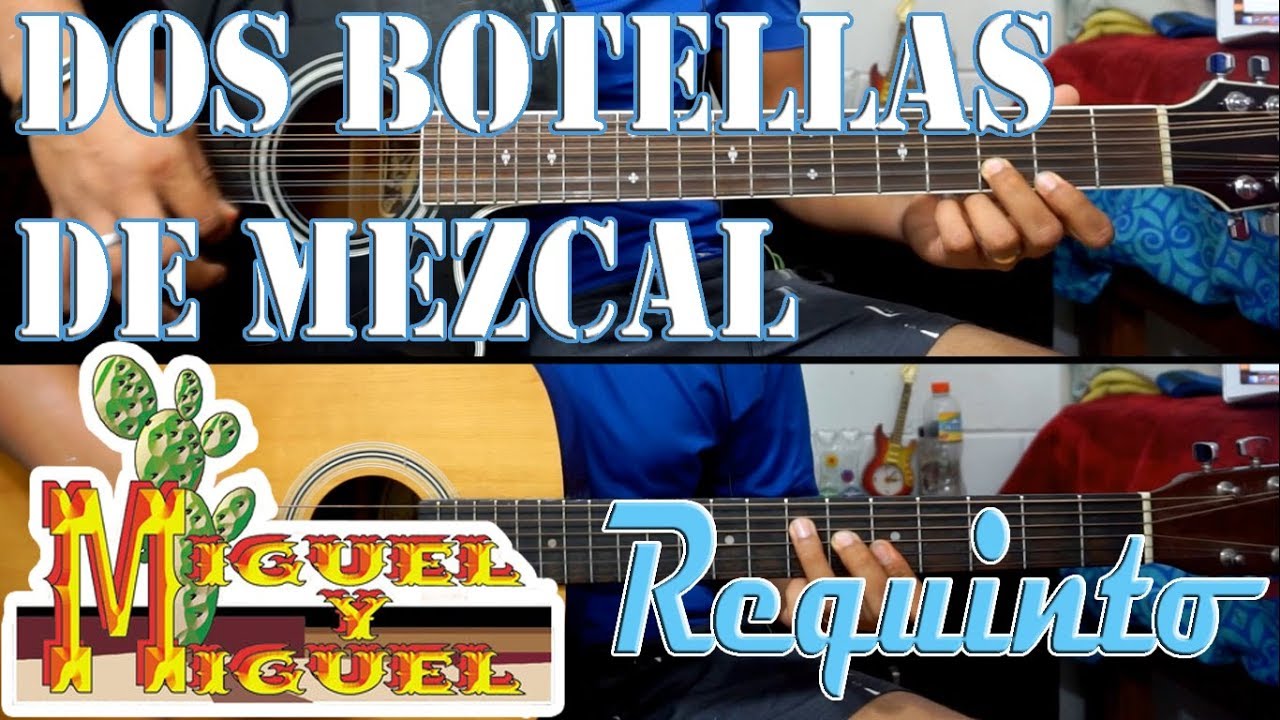 Tutorial | Dos botellas de mezcal/La botella | Miguel y miguel | Requinto | TABS