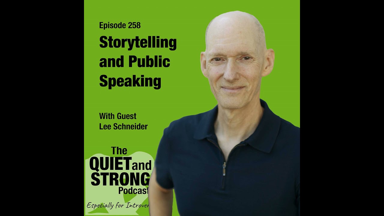 Ep 258 - Storytelling and Public Speaking with guest Lee Schneider