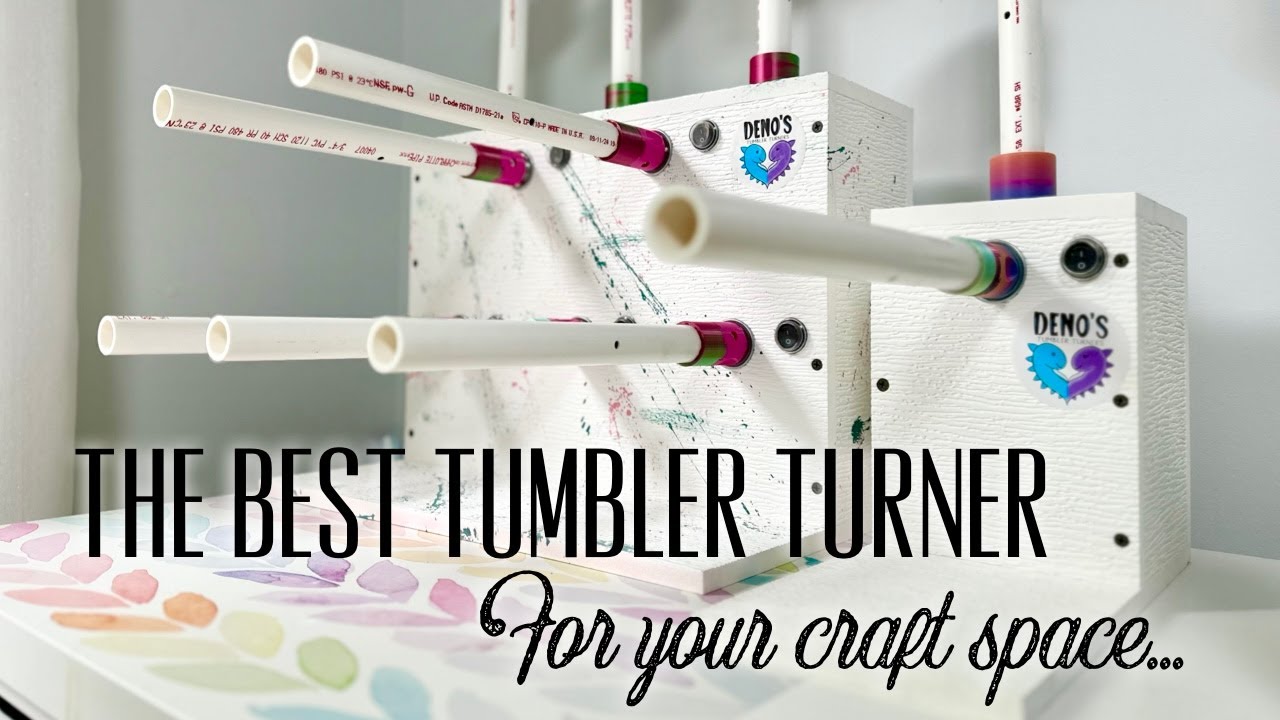 THE BEST TUMBLER TURNER FOR YOUR CRAFT SPACE