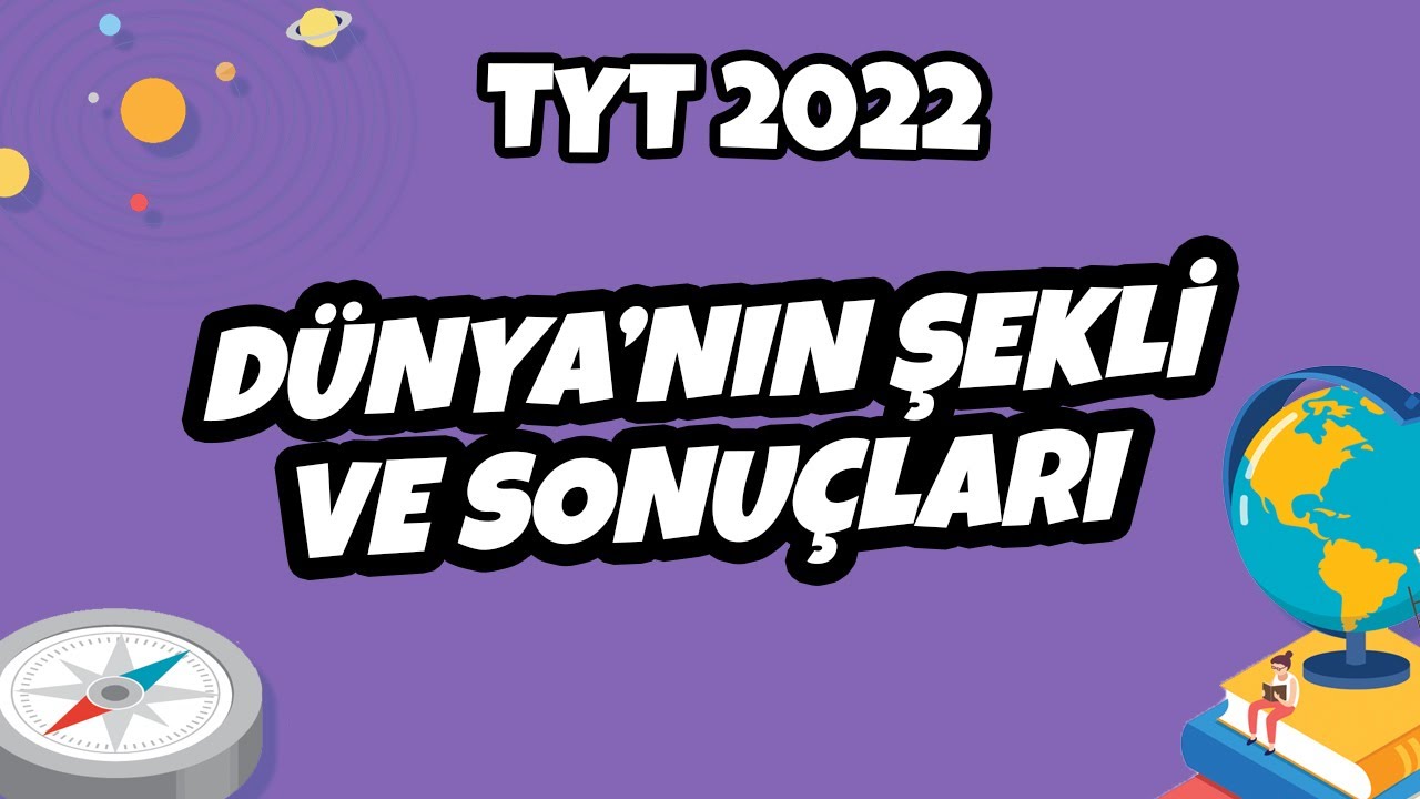 Dünya'nın Şekli ve Sonuçları | TYT Coğrafya 2022 