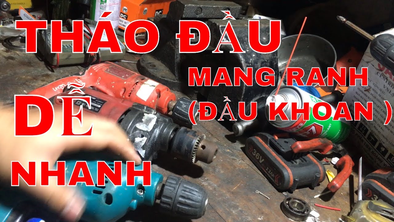 SỬA MÁY KHOAN | NHỮNG CÁCH THAY ĐẦU MANG RANH MÁY KHOAN NHANH HIỆU QUẢ | DRILLING MACHINE