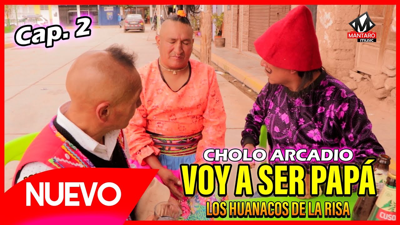 El Cholo Arcadio & Los Huanacos de la Risa 2023 - 👶👶 Voy a ser Papá ( Cap. 2) 👶👶  MantaroMusic