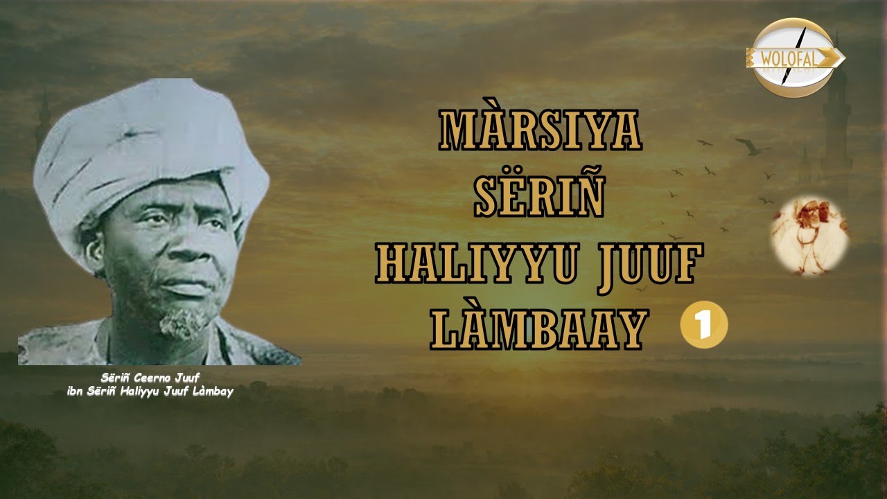 Màrsiya Sëriñ Haliyyu Juuf Làmbaay -Sëriñ Muusaa Ka (1)
