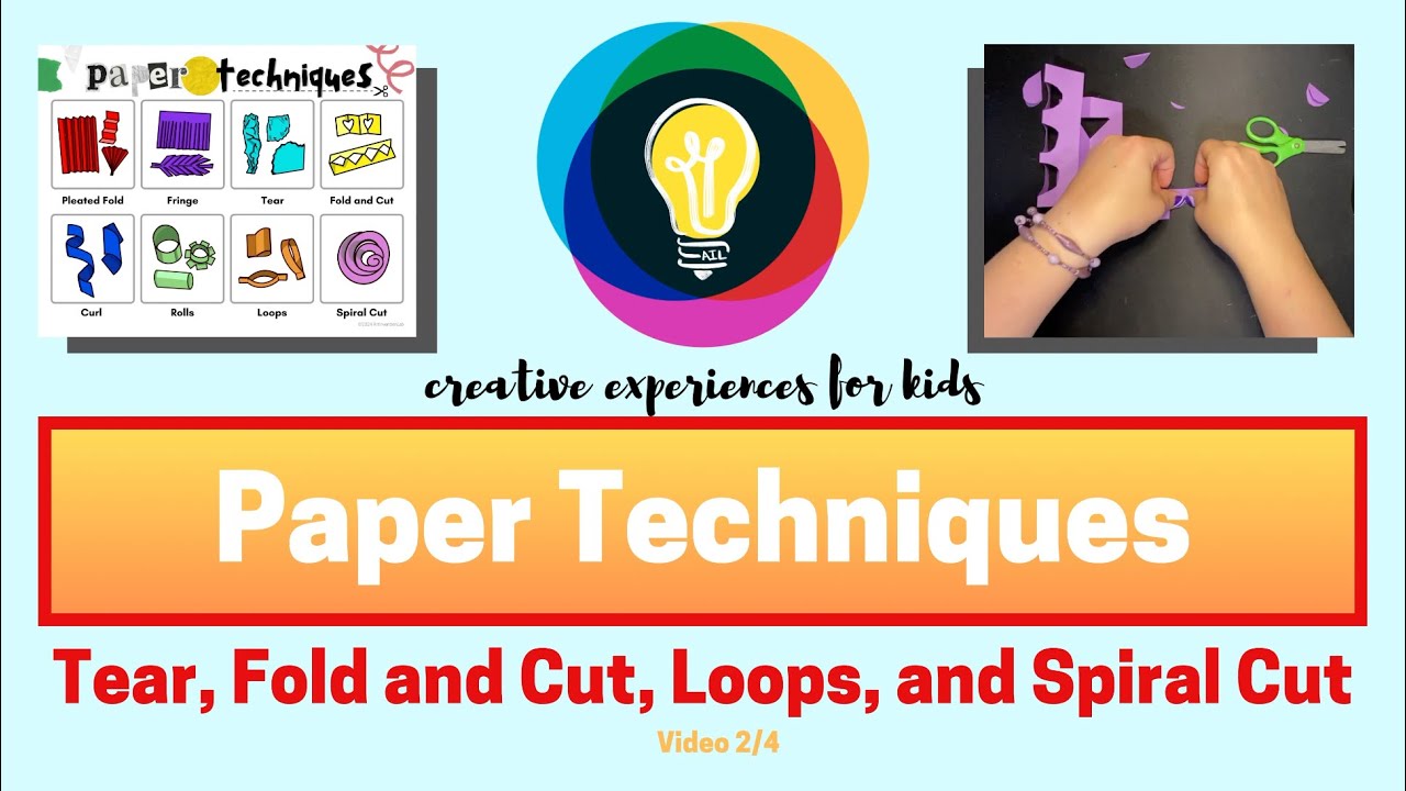 Paper Techniques: Tear, Fold and Cut, Loops, Spiral Cut