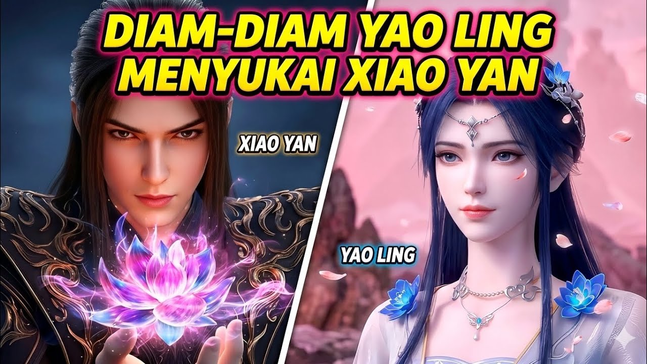 Terungkap Rahasia‼️ Yao Ling Sebenarnya Mencintai Xiao Yan⁉️