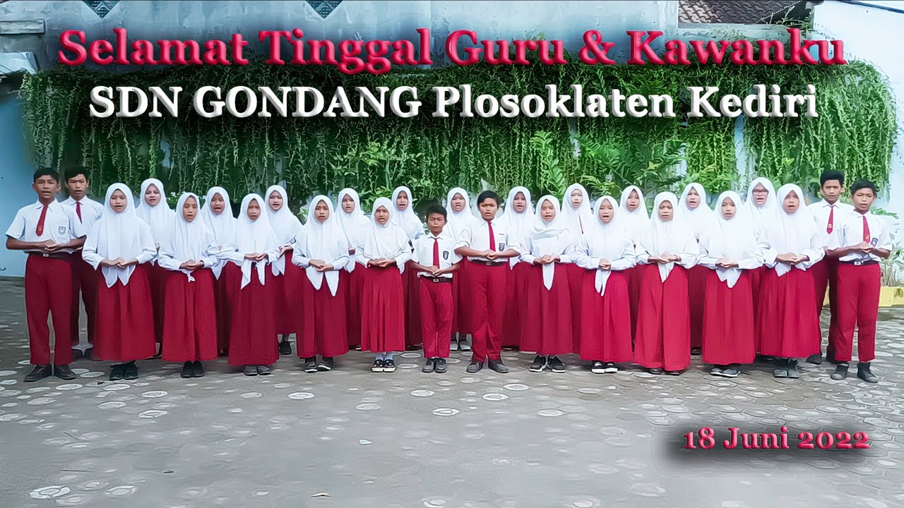 Selamat Tinggal Guru dan Kawanku (SDN Gondang Plosoklaten Kediri)