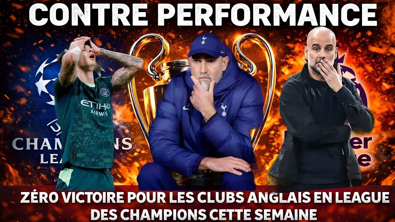 Semaine noire pour l’Angleterre ! ⚠️ Les géants de la Premier League s’écroulent en Europe