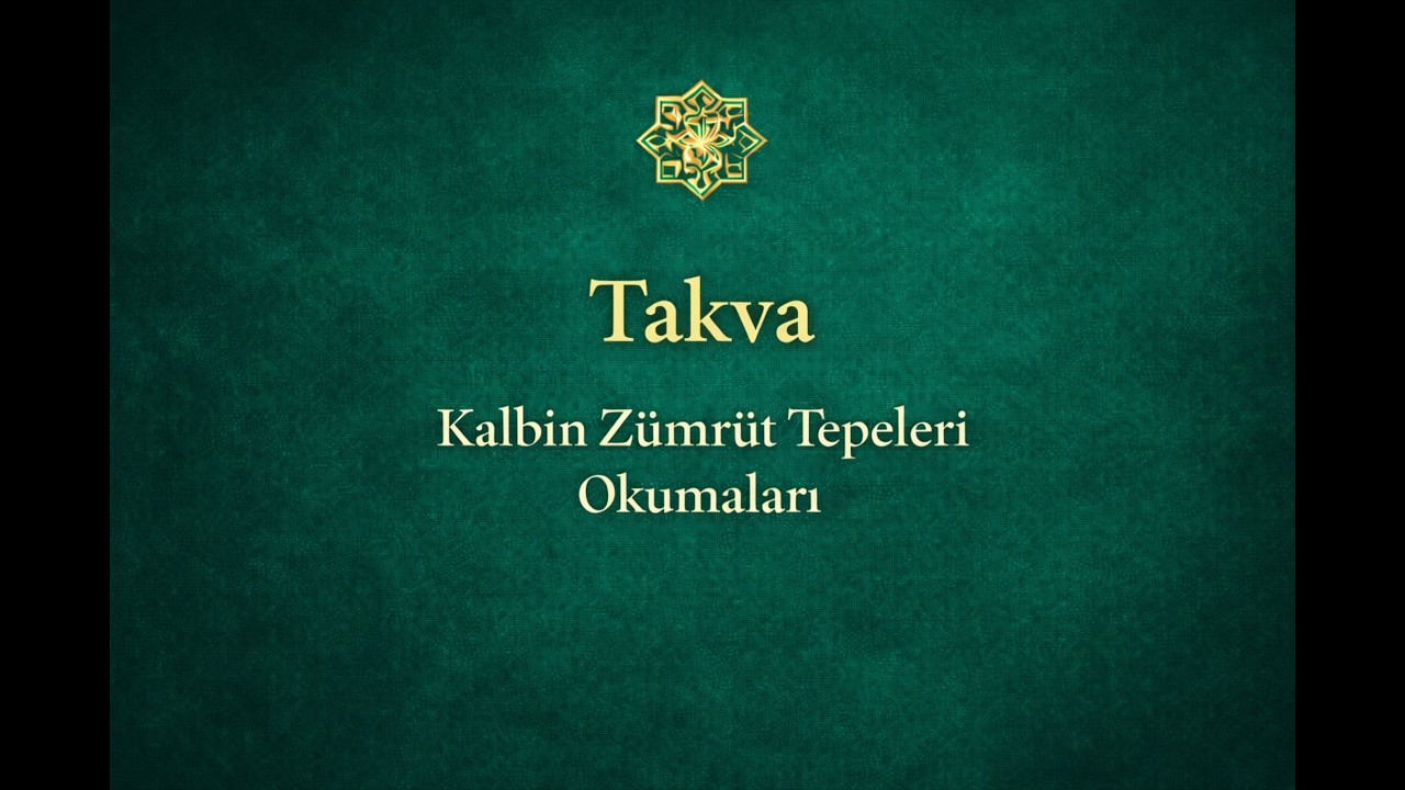 15. Takva | Kalbin Zümrüt Tepeleri Okumaları