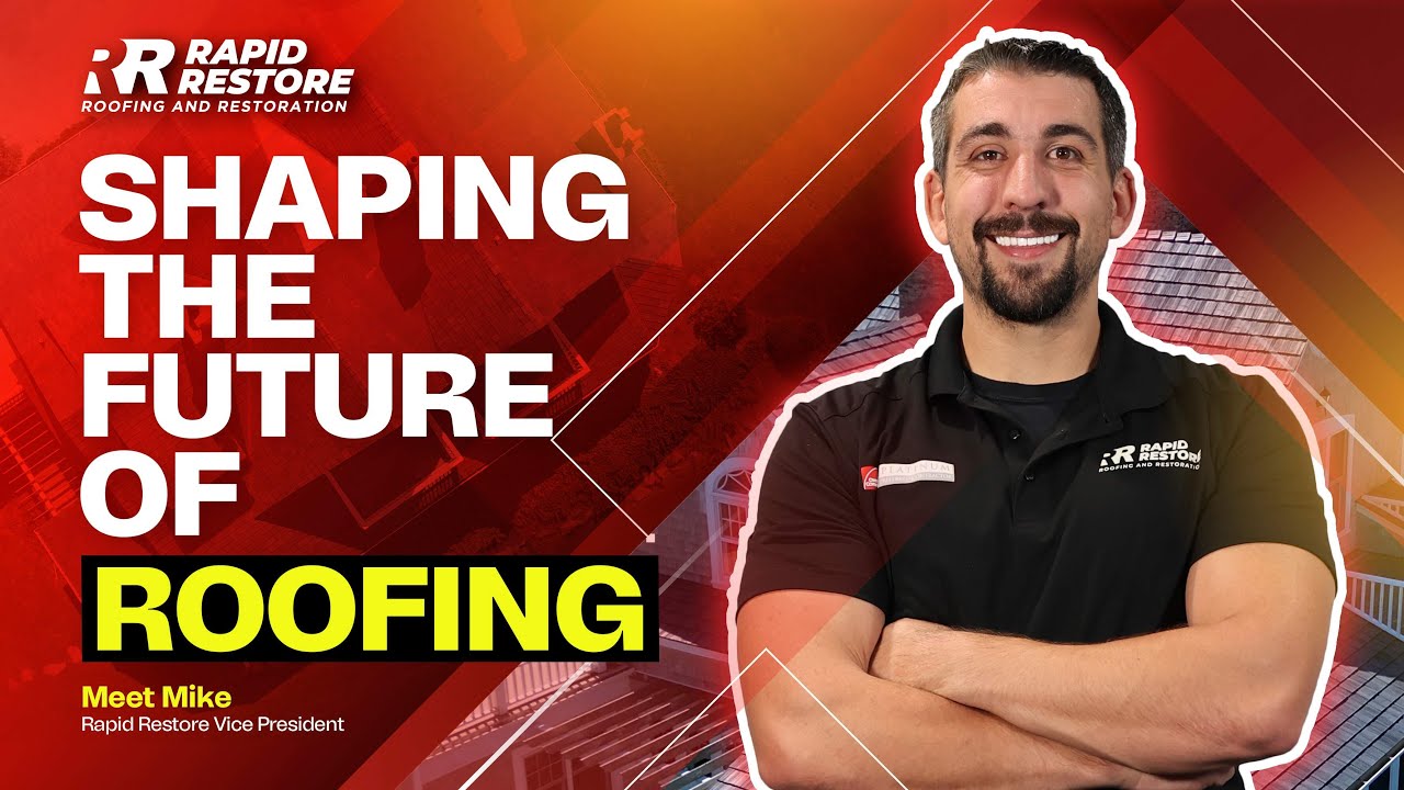Shaping the Future of Roofing | Meet Mike, Rapid Restore's Vice President