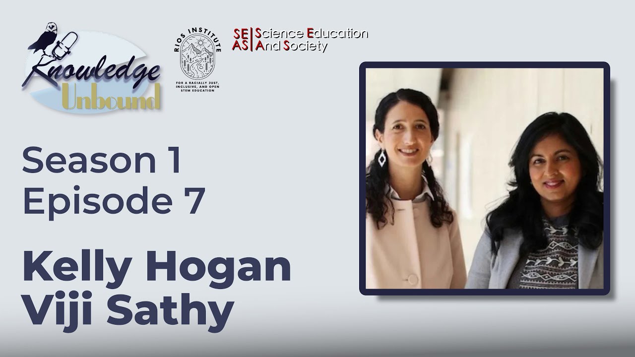 Kelly Hogan & Viji Sathy | Knowledge Unbound Season 1 Episode 7