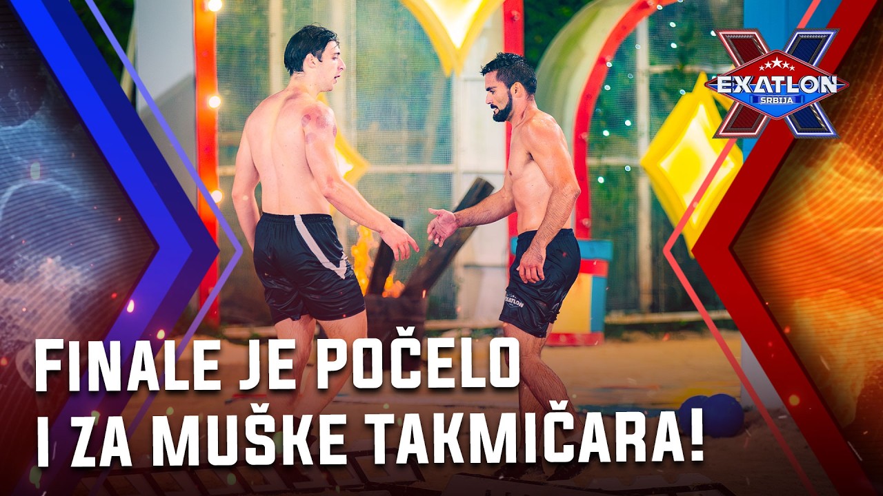 Exatlon Srbija: Epizoda 40 | Finale je počelo i za mu&scaron;ke takmičara! Marko ili Andrej!