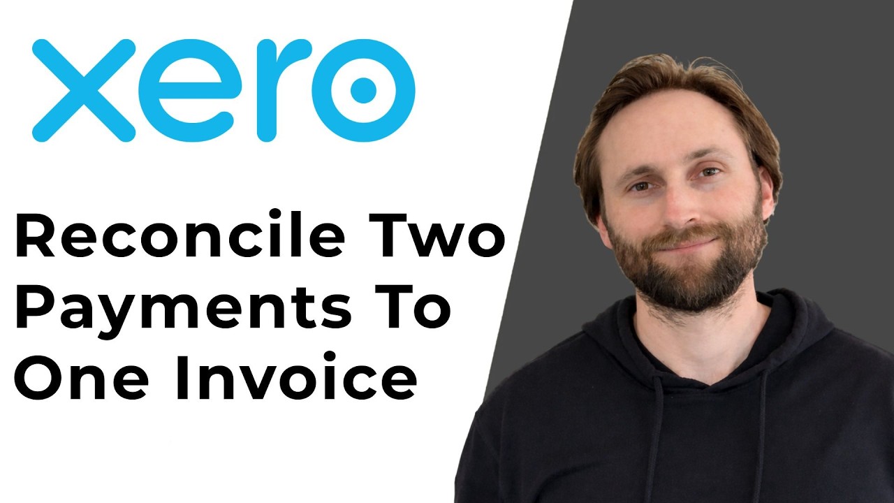 How to Reconcile Two Payments to One Invoice in Xero [Full Guide 2026]