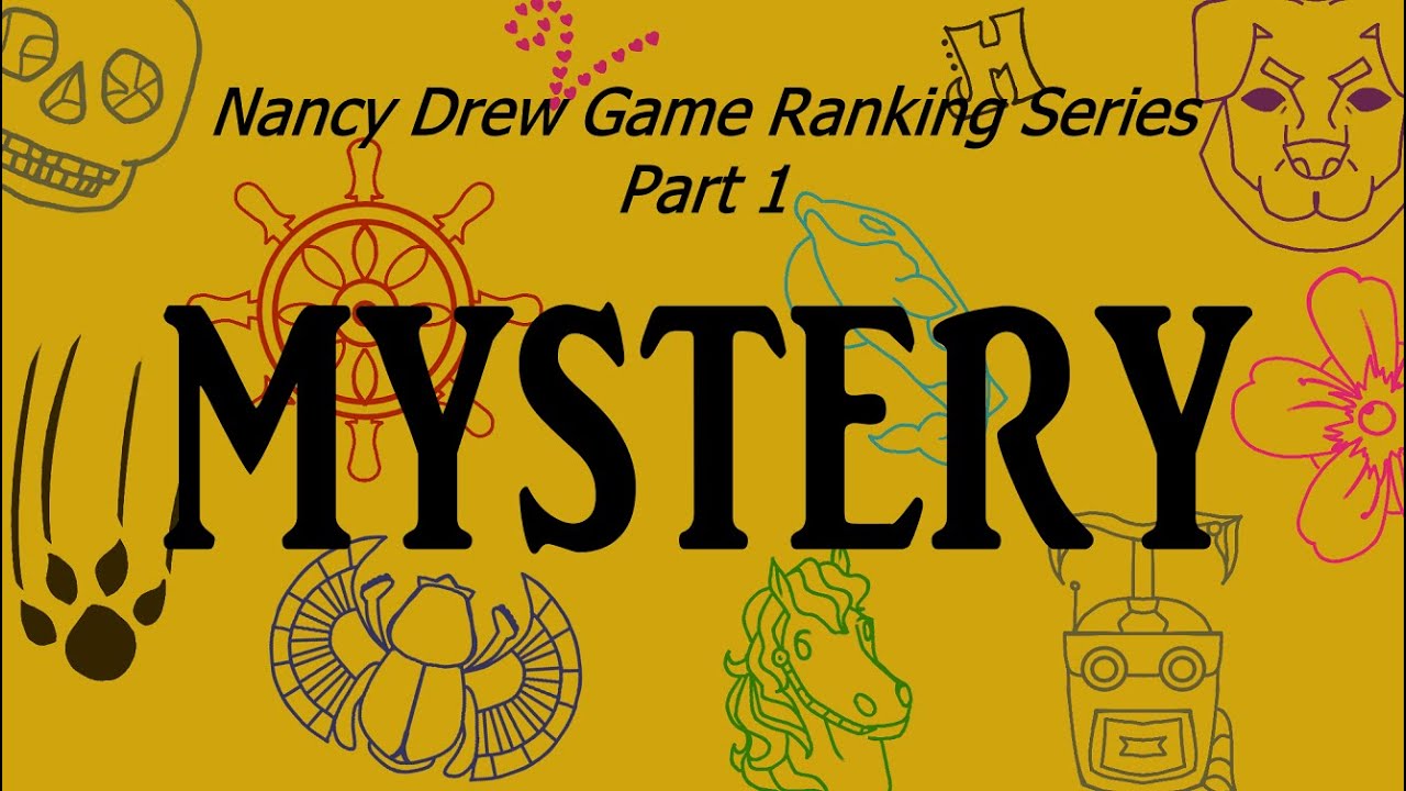 Nancy Drew Game Ranking Series -- Episode One -- Mystery and Story! (All Nancy Drew Games Ranked)