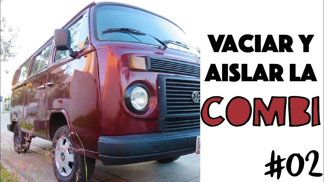 Vaciado y aislamiento de la combi | #02 CAMPERIZACIÓN VW T2