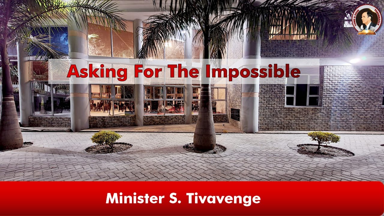 Asking For The Impossible | Minister S. Tivavenge | 11-01-2026