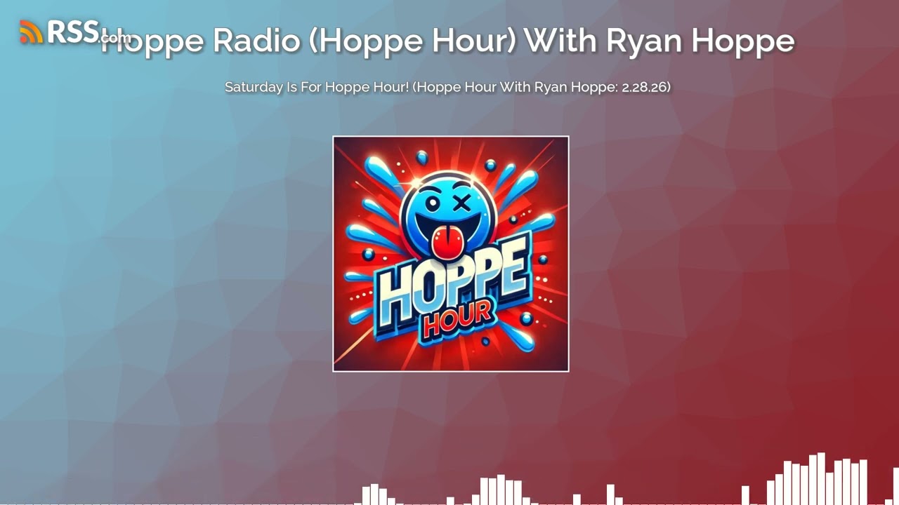 Saturday Is For Hoppe Hour! (Hoppe Hour With Ryan Hoppe: 2.28.26)