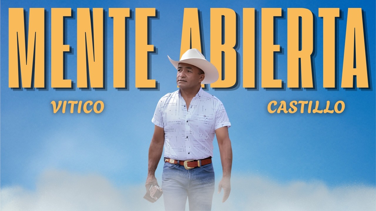 Canción: Mente Abierta. Autor: Víctor Vitico Castillo.