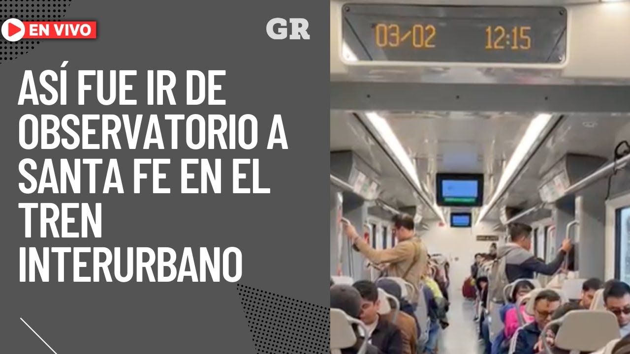 Largo viaje del Tren Interurbano Observatorio - Santa Fe